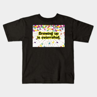 Growing up is overrated. Rainbow dots, glitter, and confetti awesomeness. Kids T-Shirt